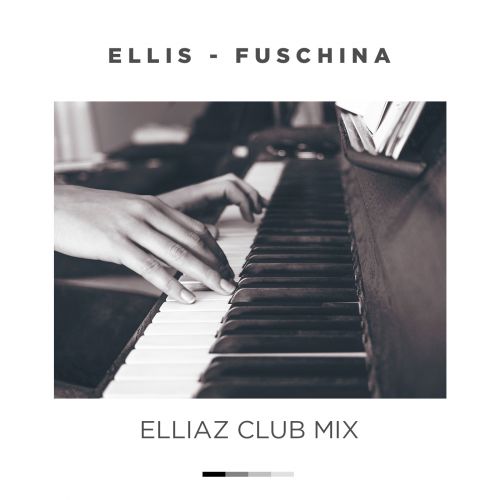 Ellis - Fuschia (Elliaz Club Mix) [2018]