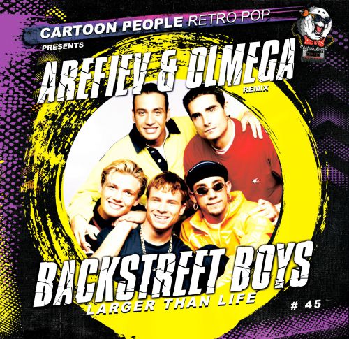 Backstreet Boys - Larger Than Life (Arefiev & Olmega).mp3