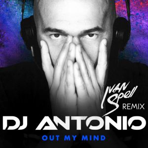 DJ Antonio - Out My Mind (Ivan Spell Remix).mp3