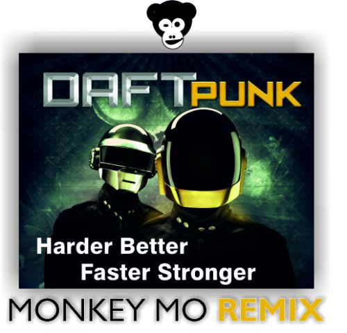 Daft Punk - Harder Better Faster Stronger (Monkey Mo Remix) [2018]