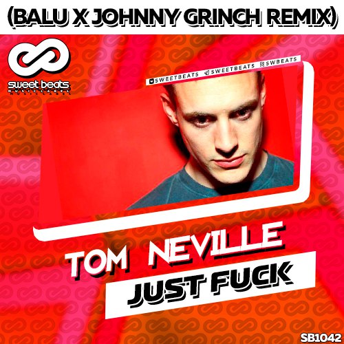 Tom Neville  Just Fuck (Balu x Johnny Grinch Remix).mp3