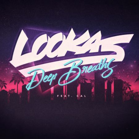 Lookas feat. Cal - Deep Breaths [Island Records].mp3
