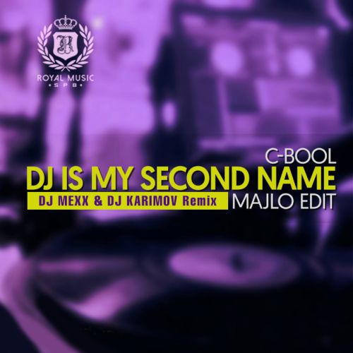 C-Bool - DJ Is Your Second Name (Dj Mexx & Dj Karimov Remix) [2018]