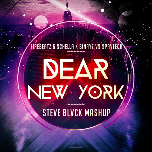 Firebeatz & Schella x Binayz vs Spaveech - Dear New York (Steve Blvck Mashup).mp3