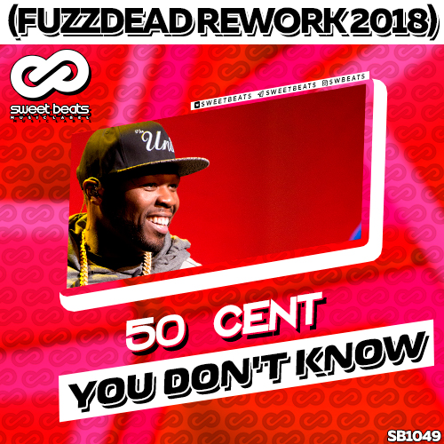 50 Cent - You Dont Know (FuzzDead Rework 2018).mp3.mp3