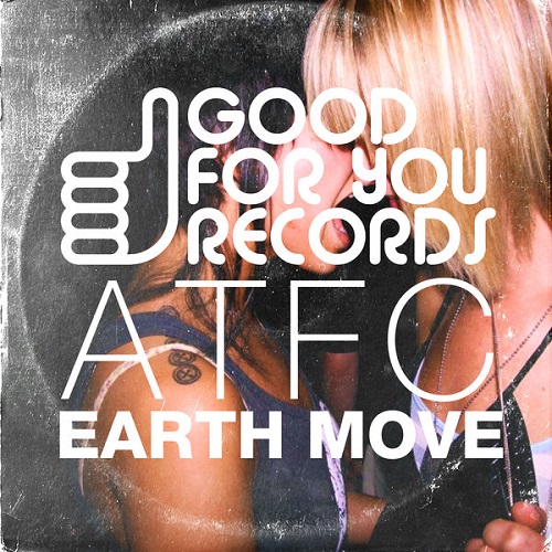 ATFC - I Feel The Earth Move (Original Mix) Good For You Records.mp3