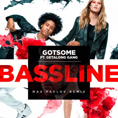 Gotsome feat. The Get Along Gang  Bassline (Max Pavlov Remix) [2018]