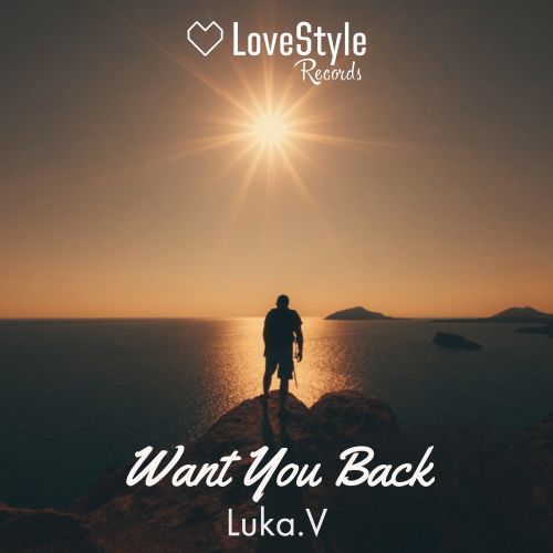 Luka.V - Want You Back (Extended Mix).mp3