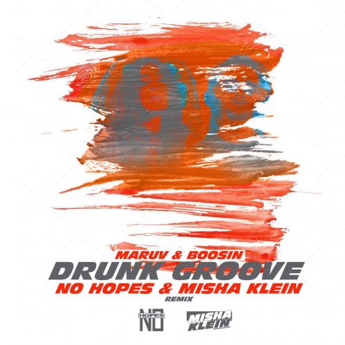Maruv & Boosin - Drunk Groove (No Hopes & Misha Klein Remix).mp3