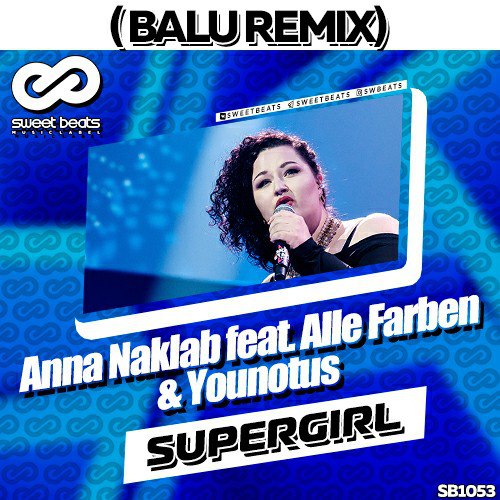 Anna Naklab Feat. Alle Farben & Younotus - Supergirl (Balu Remix).mp3