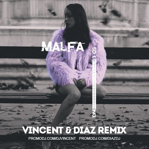Malfa - So Long (Vincent & Diaz Remix) [2018]