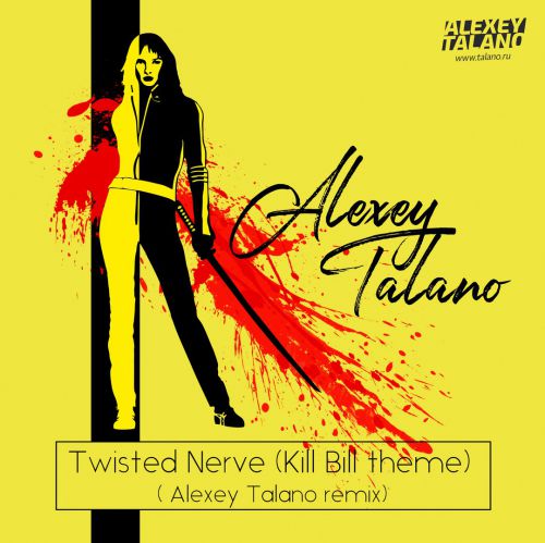 Alexey Talano - Twisted Nerve (Kill Bill Theme) [2018]