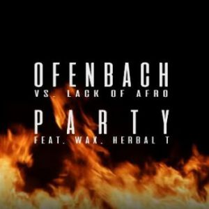 Ofenbach & Lack Of Afro feat. Wax And Herbal T - Party.mp3