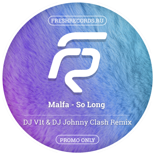 Malfa - So Long (DJ V1t & DJ Johnny Clash Remix) [2018]