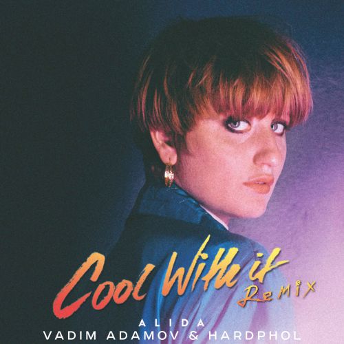 Alida - Cool With It (Vadim Adamov & Hardphol Remix) [2018]