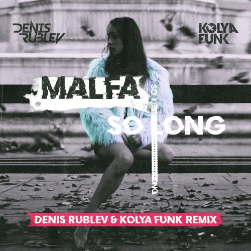 Malfa - So Long (Denis Rublev & Kolya Funk Radio mix).mp3