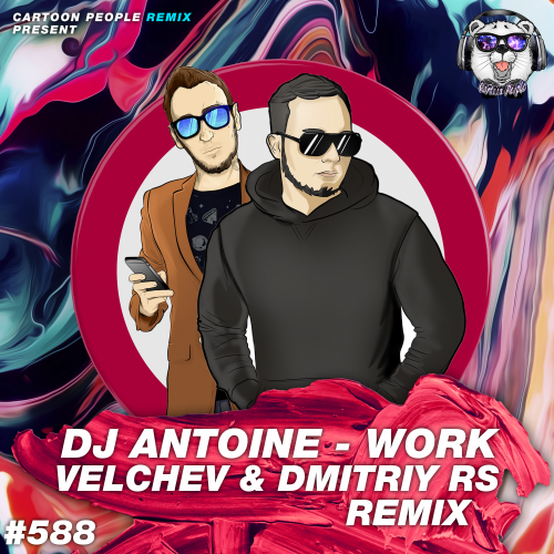 Dj Antoine - Work (Velchev & Dmitriy Rs Remix).mp3