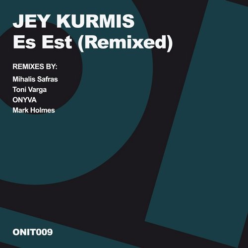 Jey Kurmis - Es Est (Mark Holmes; Mihalis Safras; Onyva; Toni Varga Remix's) [2018]