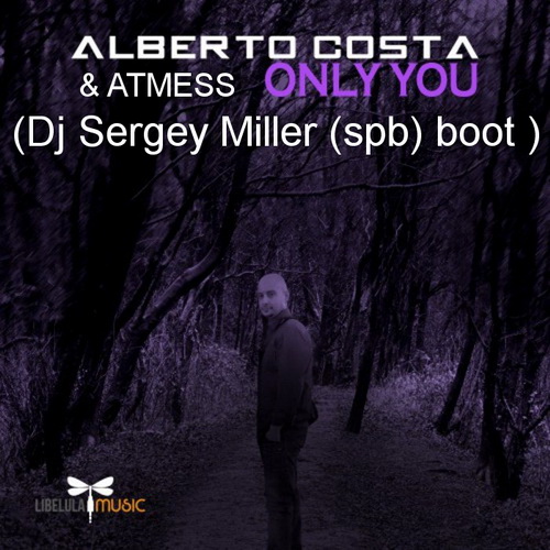 Alberto Costa & Atmess - Only You (Dj Sergey Miller (Spb) Extended Boot) [2018]