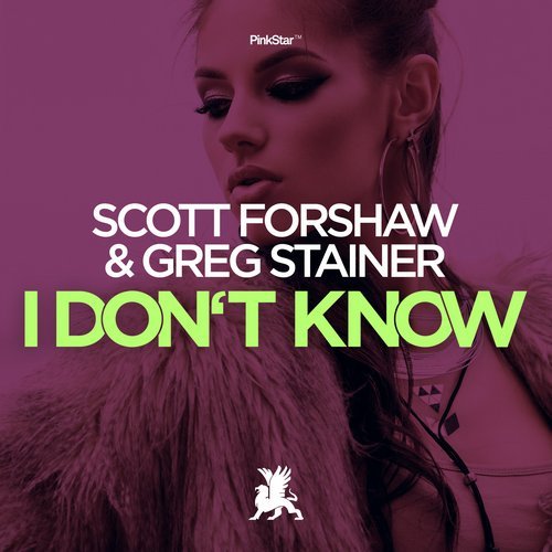 Scott Forshaw & Greg Stainer - I Dont Know (Original Club Mix).mp3