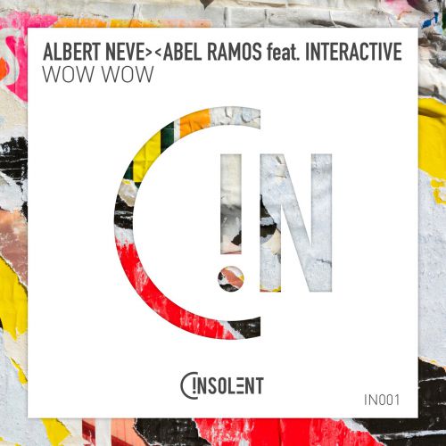 Albert Neve, Abel Ramos Feat. Interactive - Wow Wow (Original Mix) [Insolent].wav