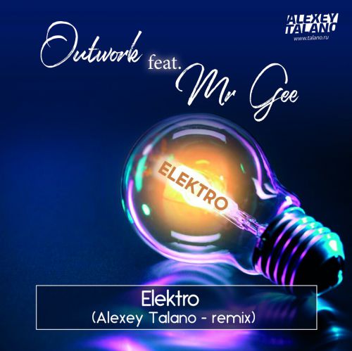 Outwork, Mr Gee - Elektro (Alexey Talano Mix) [2018]