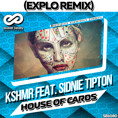 Kshmr feat. Sidnie Tipton - House Of Cards (Explo Remix).mp3