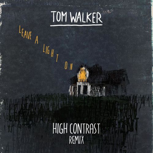 Tom Walker - Leave a Light On (High Contrast Remix).mp3