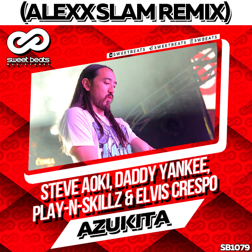 Steve Aoki, Daddy Yankee, Play-N-Skillz & Elvis Crespo - Azukita (Alexx Slam Remix).mp3