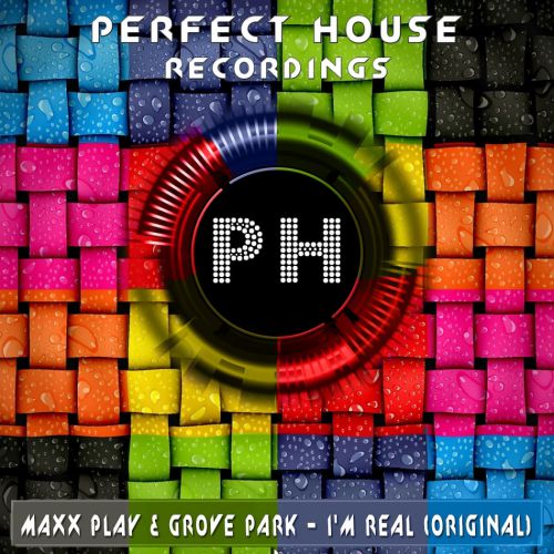 Maxx Play & Grove Park - Im Real (Original Mix) [Perfect House Recordings].mp3.mp3