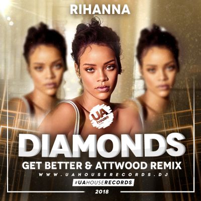 Rihanna - Diamonds (Get Better & Attwood Remix).mp3