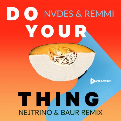 NVDES & Remmi - Do Your Thing (Nejtrino & Baur Remix).mp3