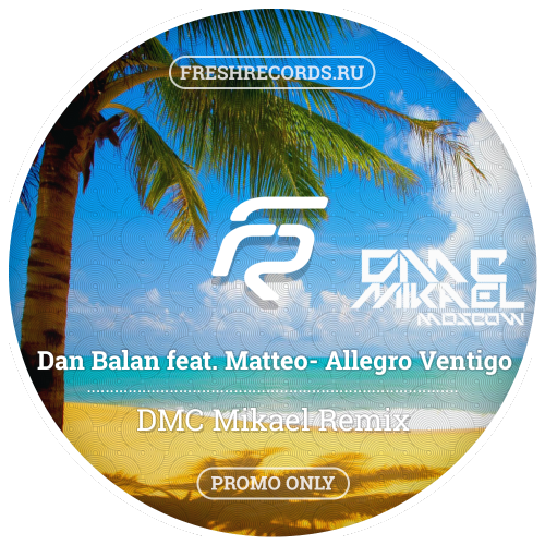 Dan Balan - Allegro Ventigo (feat. Matteo) (DMC Mikael Remix).mp3
