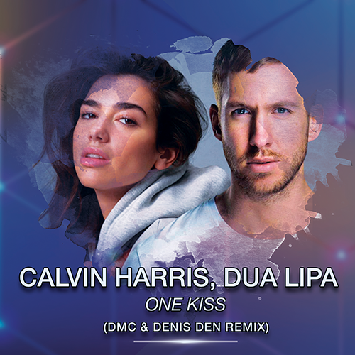Calvin Harris, Dua Lipa - One Kiss (Dmc & Denis Den Remix) [2018]