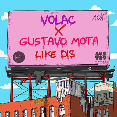 Volac & Gustavo Mota - Like Dis [2018]