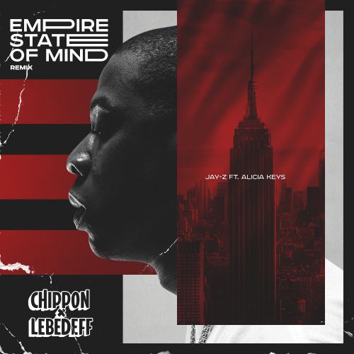 Jay-Z ft. Alicia Keys - Empire State Of Mind (Chippon x Lebedeff Remix) [2018]