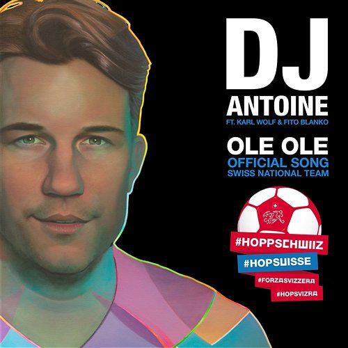 DJ Antoine - Ole Ole (DJ Antoine Vs Mad Mark 2k18 Hopp Schwiiz Extended Mix).mp3