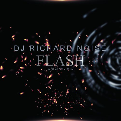 DJ Richard Noise - Flash (Original Mix) [2018]
