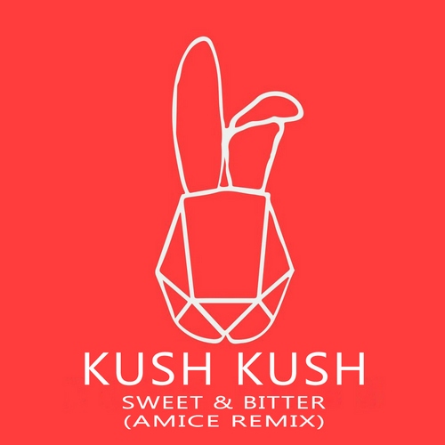 Kush Kush - Sweet & Bitter (Amice Remix).mp3