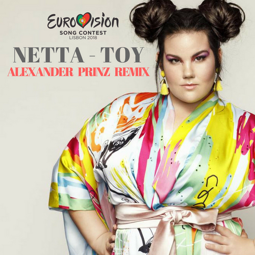 Netta - Toy (Alexander Prinz Remix) [2018]