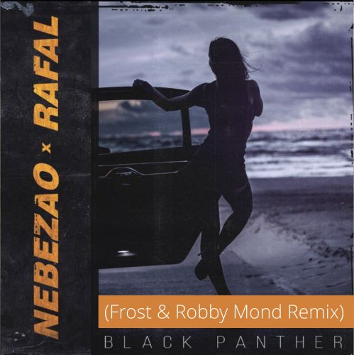 Nebezao feat. Rafal - Black Panther (Frost & Robby Mond Official Radio Edit).mp3