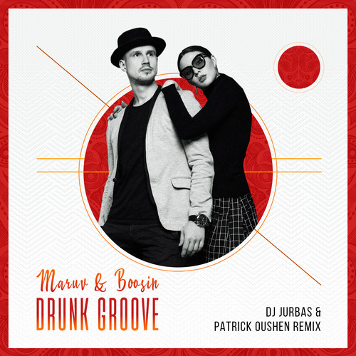 Maruv & Boosin - Drunk Groove (Dj Jurbas & Patrick Oushen Remix).mp3