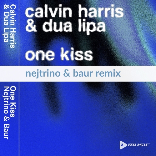 Calvin Harris & Dua Lipa - One Kiss (Nejtrino & Baur Remix).mp3