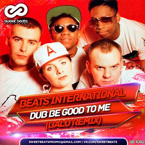 Beats International - Dub Be Good To Me (Balu Remix).mp3