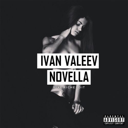 Ivan Valeev - Novella (Mike Riche Edit) [2018]