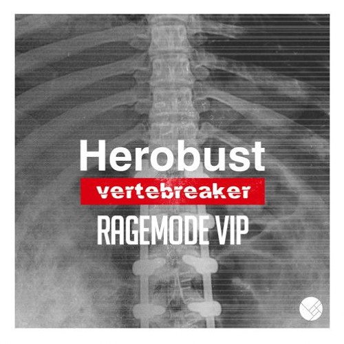Herobust - Vertebreaker (Ragemode Vip) [2018]