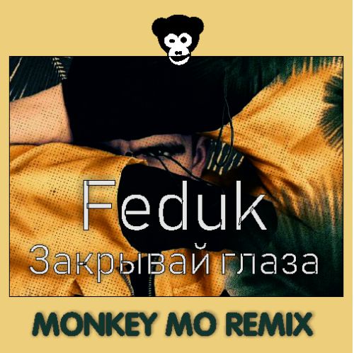 Feduk -   (Monkey Mo Remix) [2018]
