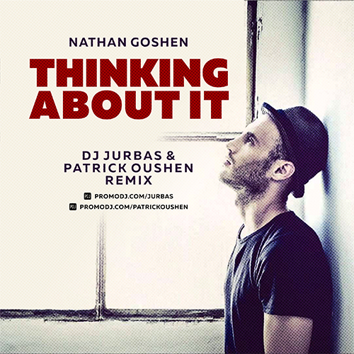 Nathan Goshen - Thinking About It (Dj Jurbas & Patrick Oushen Remix).mp3