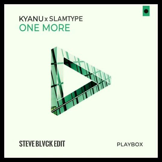 KYANU x Slamtype - One More (Steve Blvck Edit).mp3