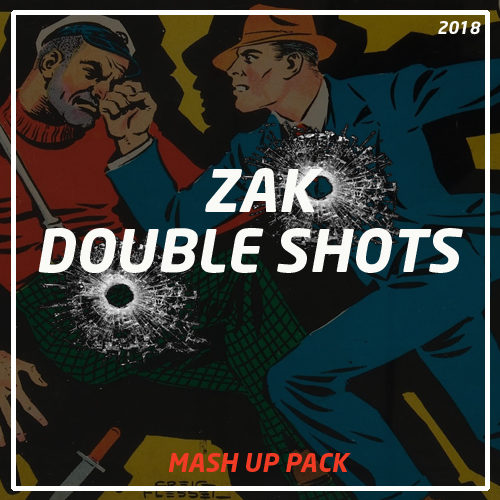 Zak - Double Shots Mash Up Pack #2 [2018]
